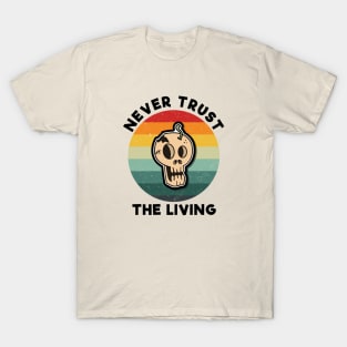 vintage Never trust the living T-Shirt